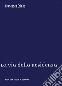 La via della residenza