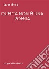 Questa non è una poesia libro di Rubini Lucrezia