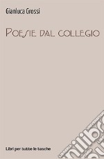 Poesie dal collegio libro