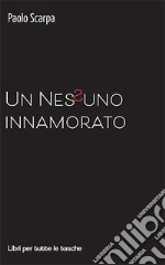 Un nessuno innamorato libro