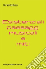 Esistenziali paesaggi musicali e miti libro