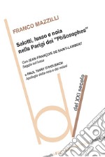 Salotti, lusso e noia nella Parigi dei «Philosophes» libro