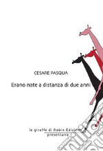 Erano nate a distanza di due anni libro