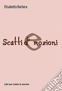 Scatti d'emozioni