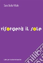 Risorgerà il sole libro