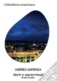 Morti e sopravvissuti. Primo livello libro