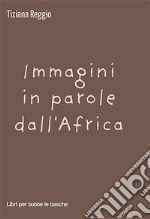 Immagini in parole dall'Africa