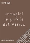 Immagini in parole dall'Africa libro