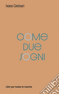 Come due sogni