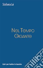 Nel tempo gigante libro