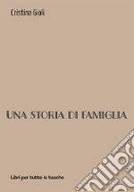 Una storia di famiglia libro