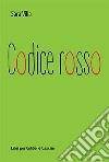 Codice rosso libro di Villa Sara