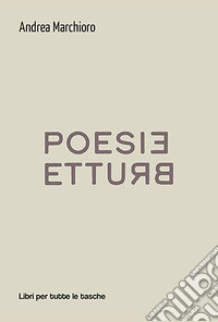 Poesie brutte libro
