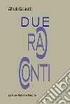 Due racconti libro