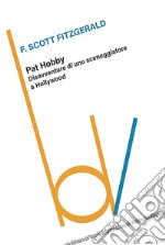 Pat Hobby. Disavventure di uno sceneggiatore a Hollywood libro