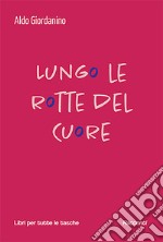 Lungo le rotte del cuore libro