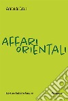 Affari orientali libro di Cuturi Armando