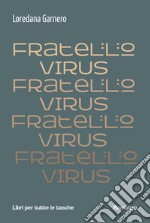 Fratello virus libro