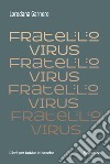 Fratello virus libro di Garnero Loredana