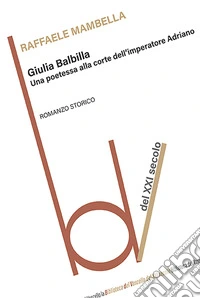 Giulia Balbilla. Una poetessa alla corte dell'imperatore Adriano libro