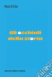 Gli occhiali della storia libro