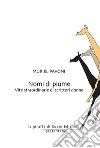 Nomi di piume. Vite straordinarie di scrittori donne libro di Pavoni Muriel