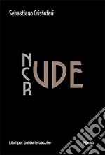 Nude, crude e rude. Ediz. multilingue