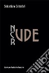 Nude, crude e rude. Ediz. multilingue libro