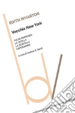 Vecchia New York: Falsa partenza-La zitella-La scintilla-Capodanno libro