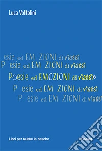 Poesie ed emozioni di viaggio libro