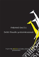 Delitti filosofici preterintenzionali libro