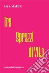 Tra sprazzi di vita libro