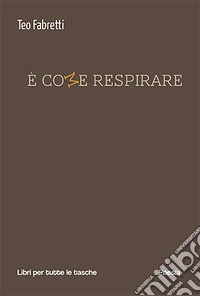 È come respirare