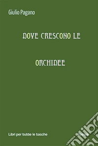 Dove crescono le orchidee