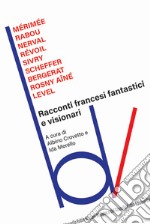 Racconti francesi fantastici e visionari