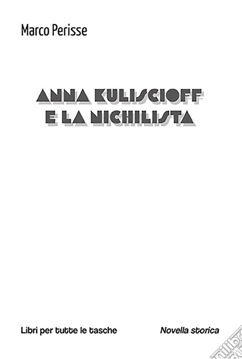 Anna Kuliscioff e la nichilista