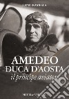 Amedeo duca d'Aosta il principe aviatore libro