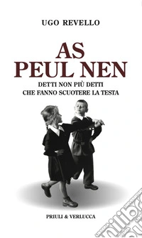 As peul nen. Detti non più detti che fanno scuotere la testa libro