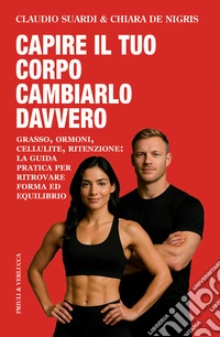Capire il tuo corpo cambiarlo davvero libro