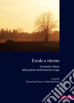 Esodo e ritorno. I contadini italiani dalla grande trasformazione a oggi libro