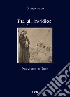 Fra gli invidiosi. Nuovi saggi su Dante libro di Sasso Gennaro