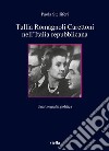 Tullia Romagnoli Carettoni nell'Italia repubblicana. Una biografia politica libro