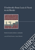 Il brefotrofio Beata Lucia di Narni in età liberale. Storia di projetti, donne e comunità