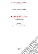 Carmina latina. Vita poesi dicata