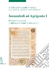 Incunaboli ad Agrigento. Biblioteca Lucchesiana e Biblioteca del Seminario Arcivescovile. Vol. 1 libro