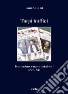 Turpi traffici. Prostituzione e migrazioni globali 1890-1940 libro di Schettini Laura