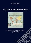 I confini di una persecuzione. Il fascismo e gli ebrei fuori d'Italia (1938-1943) libro di Sarfatti Michele