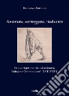 Assistere, correggere, rieducare. I ricoveri per mendicanti a Genova, Bologna e Venezia (secoli XVII-XVIII) libro di Ferrando Francesca