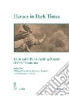 Heroes in dark times. Saints and officials tackling disaster (16th-17th centuries) libro