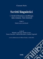 Scritti linguistici. Vol. 1/2: Scritti di fonetica e morfologia italo-romanze. Testi dialettali. Dialetti centro-meridionali libro